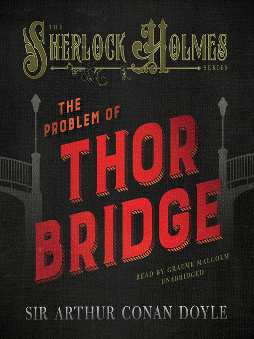 Title details for The Problem of Thor Bridge by Arthur Conan Doyle - Wait list